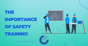 THE IMPORTANCE OF SAFETY TRAINING: EXPLORING THE BENEFITS OF SAFETY TRAINING FOR EMPLOYEES, ORGANIZATIONS, AND CUSTOMERS